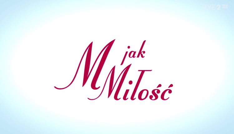 M jak Miłość online za darmo bez rejestracji